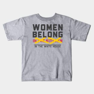 Women belong in the White House Kids T-Shirt